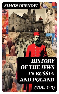 Cover History of the Jews in Russia and Poland (Vol. 1-3)