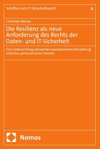 Cover Die Resilienz als neue Anforderung des Rechts der Daten- und IT-Sicherheit