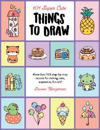 Cover 101 Super Cute Things to Draw