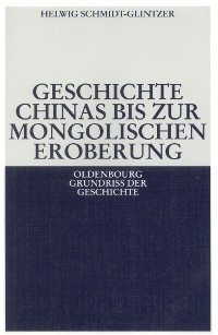 Cover Geschichte Chinas bis zur mongolischen Eroberung 250 v.Chr.-1279 n.Chr.