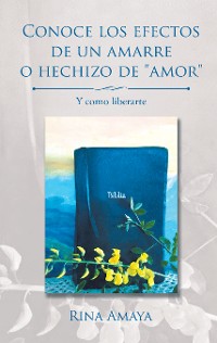 Cover Conoce Los Efectos De Un Amarre O Hechizo De "Amor"