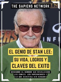 Cover El Genio De Stan Lee: Su Vida, Logros Y Claves Del Exito