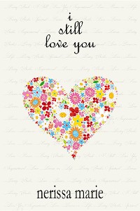 Cover Poetry Book - I Still Love You (Inspirational Love Poems on Life, Poetry Books, Spiritual Poems, Poetry Books, Love Poems, Poetry Books, Inspirational Poems, Poetry Books, Love Poems, Poetry Books)