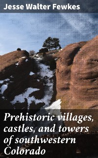 Cover Prehistoric villages, castles, and towers of southwestern Colorado