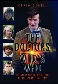 Cover The Doctors Who's Who - The Story Behind Every Face of the Iconic Time Lord: Celebrating its 50th Year