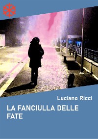 Cover La fanciulla delle fate. Storia di una pallavolista e di una chef sdraiate sulla passeggiata Anita Garibaldi