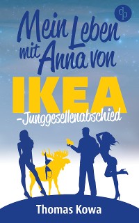 Cover Mein Leben mit Anna von IKEA – Junggesellenabschied (Humor)