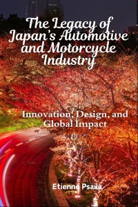 Cover The Legacy of Japan's Automotive and Motorcycle Industry