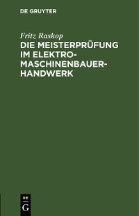 Cover Die Meisterprüfung im Elektro-Maschinenbauer-Handwerk