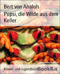 Cover Pupsi, die Wilde aus dem Keller