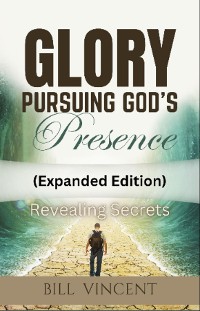 Cover Glory Pursuing God's Presence (Expanded Edition)