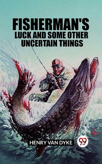 Cover Fisherman's Luck and Some Other Uncertain Things