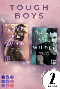 Cover »Love Me Wild« & »Love You Wilder« – Zwei knisternde New Adult Liebesromane im Sammelband (Tough-Boys-Reihe)