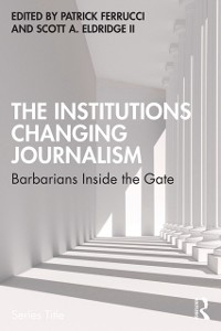 Cover Institutions Changing Journalism
