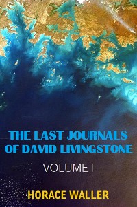 Cover The Last Journals of David Livingstone (Annotated & Illustrated)