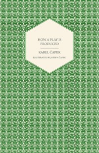Cover How a Play is Produced - Illustrated by Joseph A apek