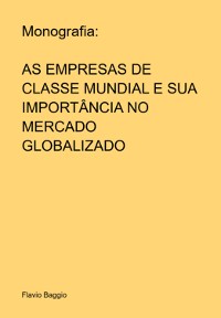 Cover Monografia: As Empresas De Classe Mundial E Sua Importância No Mercado Globalizado