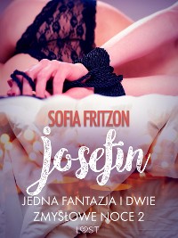 Cover Josefin: Jedna fantazja i dwie zmysłowe noce 2 - opowiadanie erotyczne