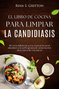 Cover El libro de cocina para limpiar la candidiasis