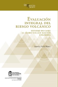 Cover Evaluación integral del riesgo volcánico. Estudio de caso: el Cerro volcán Machín Colombia