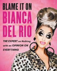Cover Blame It On Bianca Del Rio