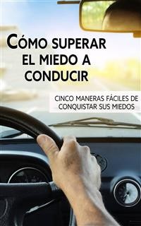 Cover Cómo Superar El Miedo A Conducir