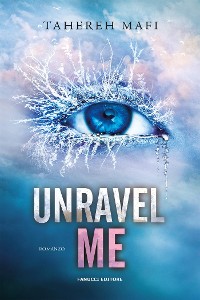 Cover Unravel Me. Shatter Me vol. 2