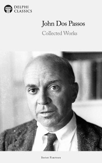Cover Delphi Collected Works of John Dos Passos Illustrated