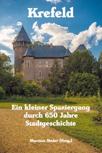 Cover Krefeld - Ein kleiner Spaziergang durch 650 Jahre Stadtgeschichte