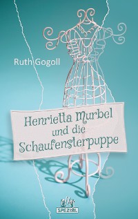 Cover Henrietta Murbel und die Schaufensterpuppe