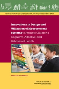 Cover Innovations in Design and Utilization of Measurement Systems to Promote Children's Cognitive, Affective, and Behavioral Health