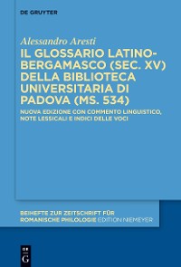 Cover Il glossario latino-bergamasco (sec. XV) della Biblioteca Universitaria di Padova (ms. 534)