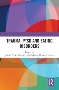 Cover Trauma, PTSD and Eating Disorders