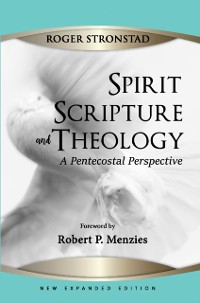 Cover Spirit, Scripture, and Theology, 2nd Edition