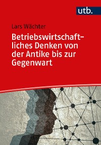 Cover Betriebswirtschaftliches Denken von der Antike bis zur Gegenwart