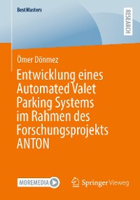 Cover Entwicklung eines Automated Valet Parking Systems im Rahmen des Forschungsprojekts ANTON