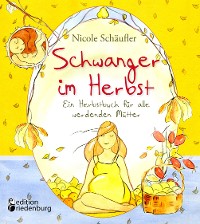 Cover Schwanger im Herbst - Ein Herbstbuch für alle werdenden Mütter