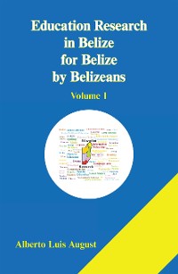 Cover Education Research in Belize for Belize by Belizeans