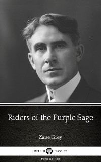 Cover Riders of the Purple Sage by Zane Grey - Delphi Classics (Illustrated)