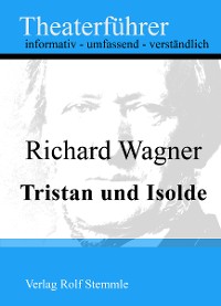 Cover Tristan und Isolde - Theaterführer im Taschenformat zu Richard Wagner