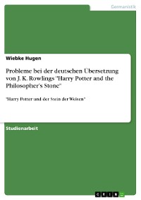 Cover Probleme bei der deutschen Übersetzung von J. K. Rowlings "Harry Potter and the Philosopher’s Stone"