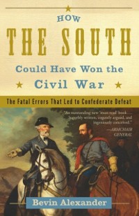 Cover How the South Could Have Won the Civil War