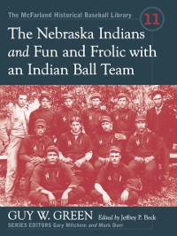 Cover Nebraska Indians and Fun and Frolic with an Indian Ball Team