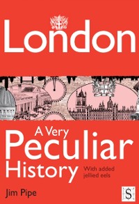 Cover London, A Very Peculiar History