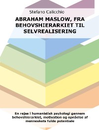 Cover Abraham Maslow, fra behovshierarkiet til selvrealisering