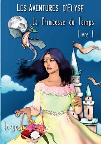 Cover Elyse et la Princesse du Temps