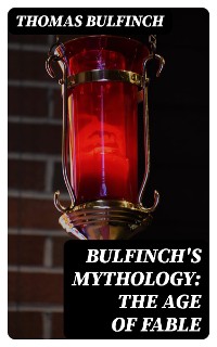 Cover Bulfinch's Mythology: The Age of Fable