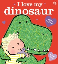 Cover I Love My Dinosaur