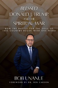 Cover Blessed, Donald J. Trump, and the Spiritual War