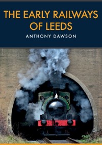 Cover Early Railways of Leeds